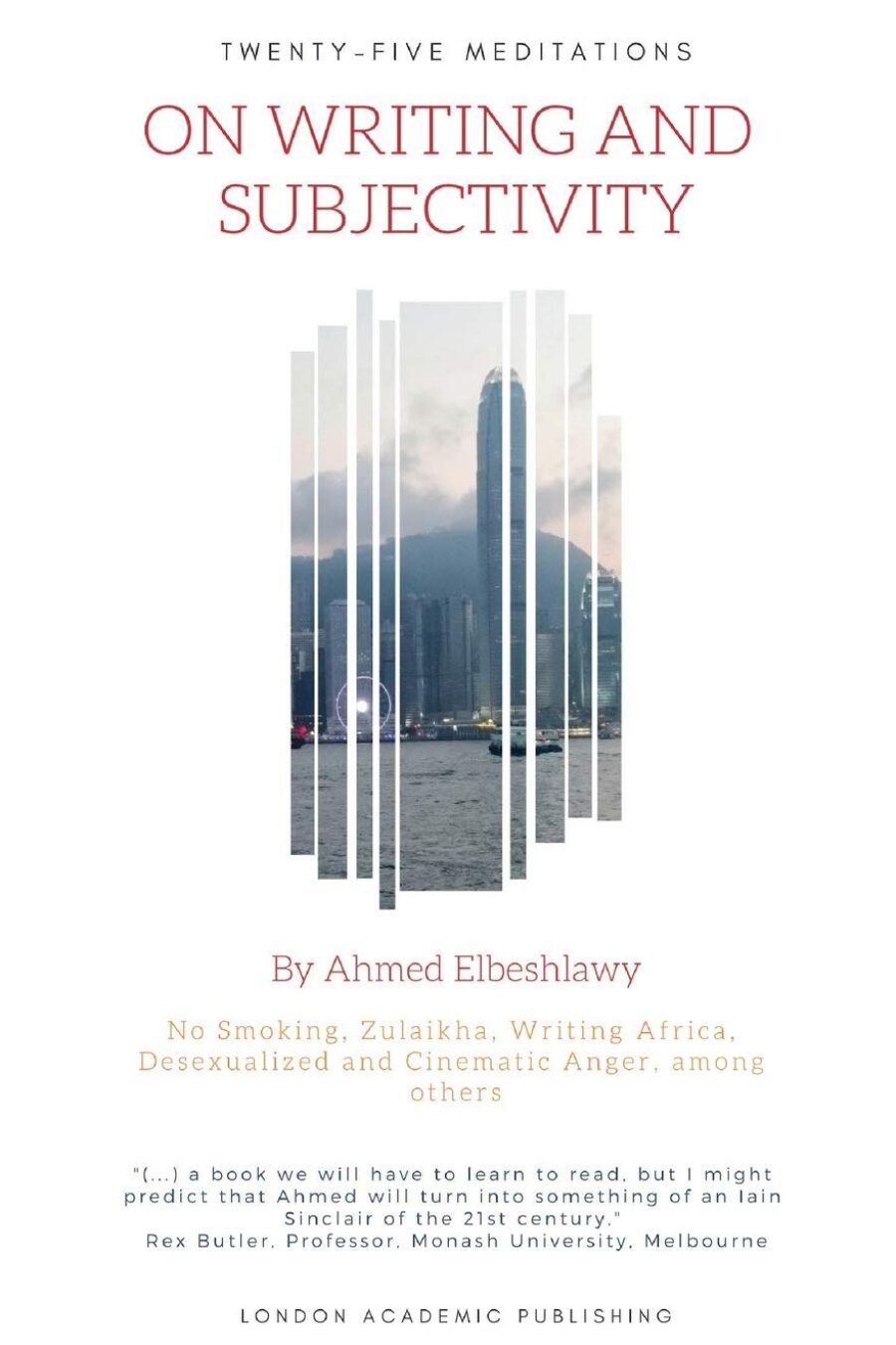Book. Author: Ahmed Elbeshlawy. Title: Twenty-Five Meditations on Writing and Subjectivity. Publisher: London Academic Publishing